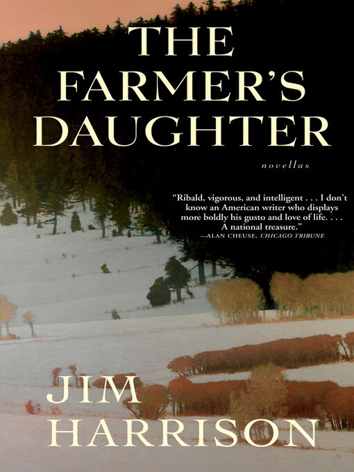Title details for The Farmer's Daughter by Jim Harrison - Available